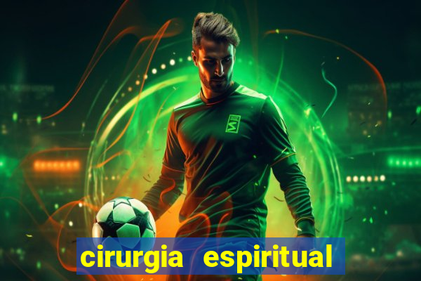 cirurgia espiritual marlon santos